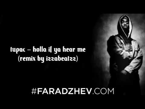2Pac – Holla If Ya Hear Me (ReMix by Izzabeatzz)