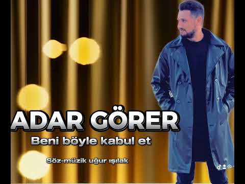 ADAR GÖRER  - BENİ BÖYLE KABUL ET  [Official Music Video]