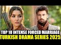 Top 10 Intense Forced Marriage Turkish Drama Series With English Subtitles 2025