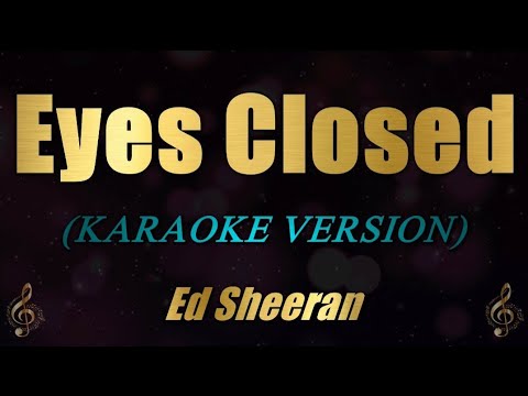 Ed Sheeran - Eyes Closed (Karaoke)