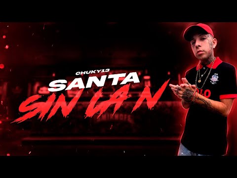 CHUKY 13 - "Santa sin la N" (Prod:Smmusic)