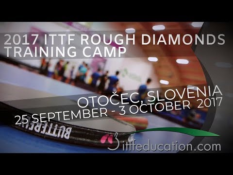 2017 ITTF Rough Diamonds Training Camp - Otocec Slovenia