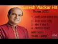 Suresh Wadkar Hit Songs Non Stop 2022 Har Pal Sangeet