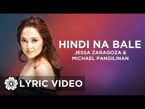 Hindi Na Bale - Jessa Zaragoza feat. Michael Pangilinan (Lyrics)