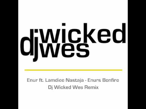 Enur - Enur's Bonfire (Dj Wicked Wes Remix)
