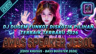 Download lagu DJ DUGEM FUNKOT DISKOTIK PILIHAN TERBAIK TERBARU 2026 ⁉️ Remix Dj Paling Terbaru ‼️ DUGEM NONSTOP mp3
