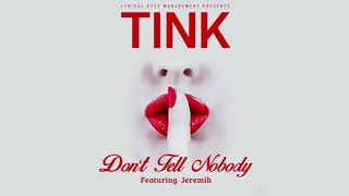 Tink Ft. Jeremih - Don&#39;t Tell Nobody