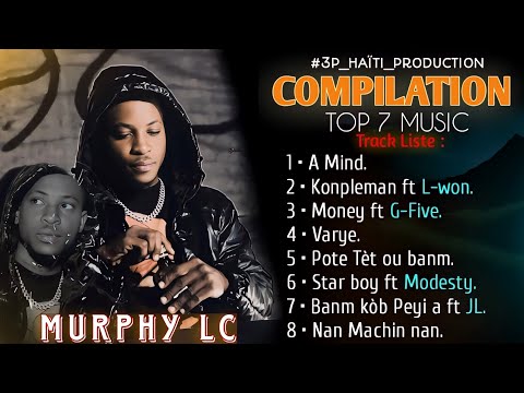 Compilation Murphy LC – Top Musiques Incontournables | Playlist 2026 🇭🇹#3p_haïti_production 