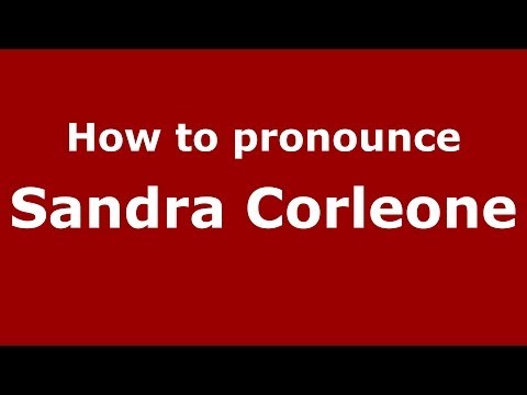 How to pronounce Sandra Corleone (Italian/Italy) - PronounceNames.com