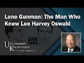 Lone Gunman: The Man Who Knew Lee Harvey Oswald | Uncommon Knowledge
