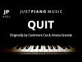 Quit ft Ariana Grande (Piano Accompaniment) Cashmere Cat