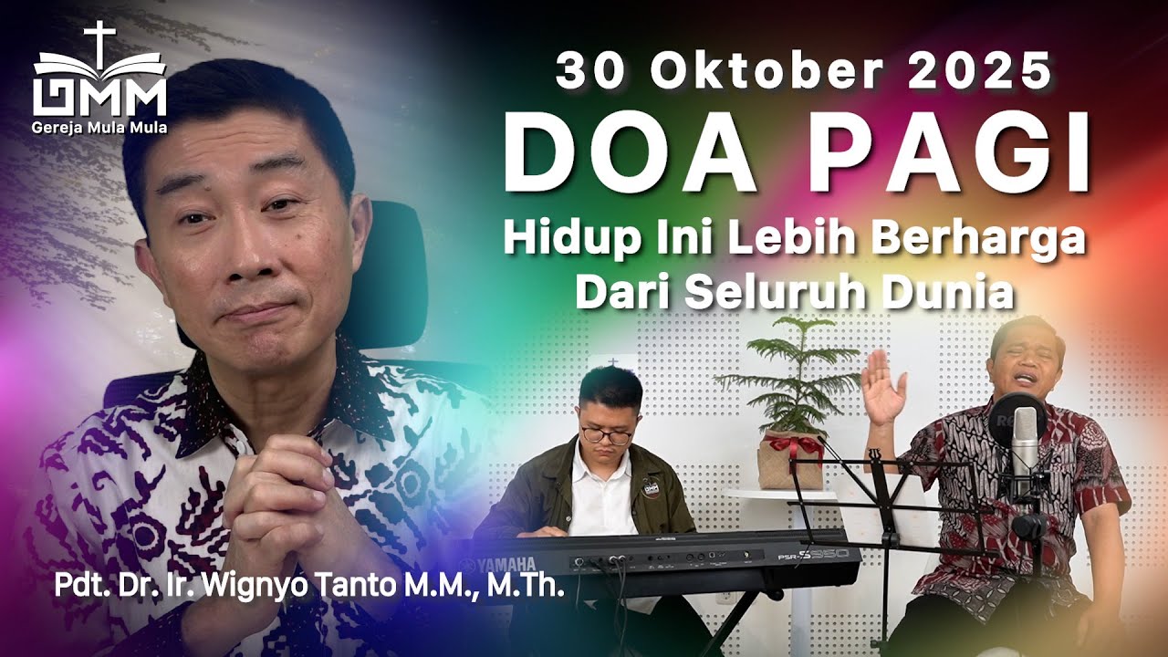 DOA PAGI | Hidup ini lebih berharga dari seluruh dunia – 30 Oktober 2025 | Ps. Wignyo Tanto