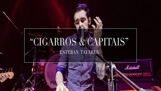Esteban Tavares - Cigarros e Capitais
