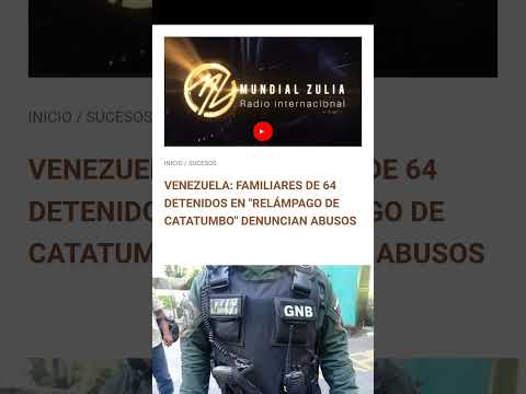 VENEZUELA: FAMILIARES DE 64 DETENIDOS EN "RELÁMPAGO DE CATATUMBO" DENUNCIAN ABUSOS