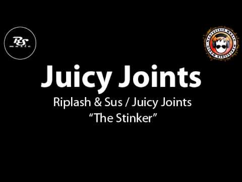 Juicy Joints / Riplash & Sus - The Stinker (UK Garage / Bassline)