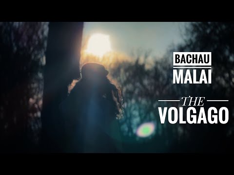 The VolGago - Bachau Malai