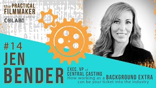 EP #14 - Jennifer Bender: Executive VP of Central Casting - The Practical Filmmaker video