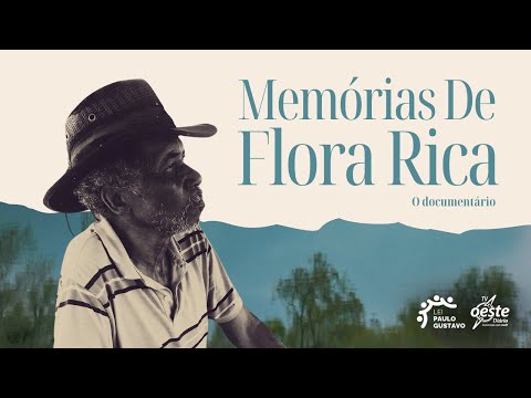 Memórias de Flora Rica o documentário: Histórias que o Tempo Quase Esqueceu
