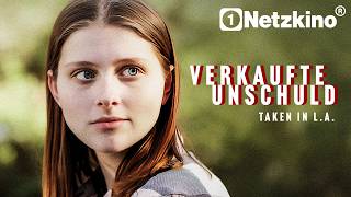 Taken in L.A. - Verkaufte Unschuld (THRILLER ganzer Film, Thriller Filme Deutsch ganzer Film)