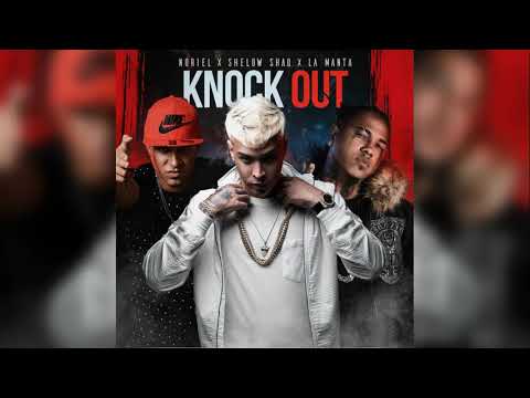 Knock out - Noriel feat Shelow Shaq y la Manta