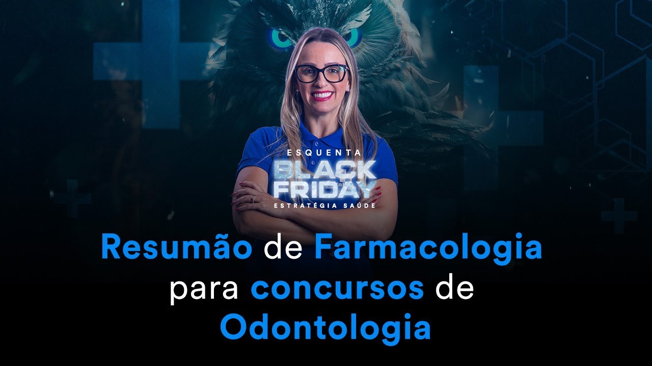 Resumão de Farmacologia para concursos de Odontologia - Esquenta Black Friday Estratégia Saúde!