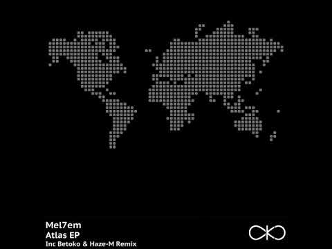 Mel7em - Atlas (Betoko & Haze M Remix) (OKO Recordings) OUT NOW!