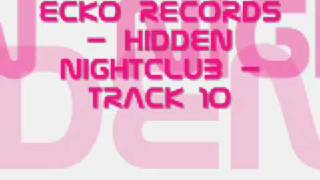 EckO RecOrds - Hidden Nightclub - Track 10