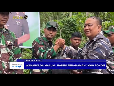 WAKAPOLDA MALUKU HADIRI PENANAMAN 1000 POHON