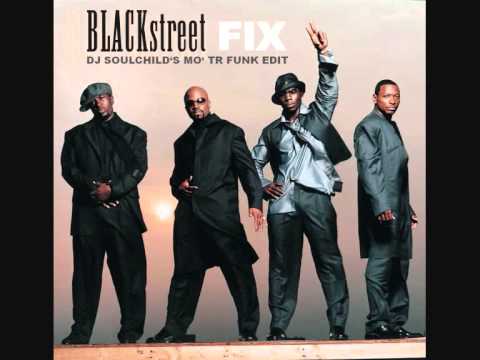 BLACKSTREET - Fix (DJ Soulchild's Mo' TR Funk Edit)
