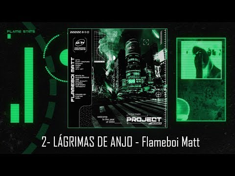 2- LÁGRIMAS DE ANJO - Flameboi Matt  [Official Lyric Video]