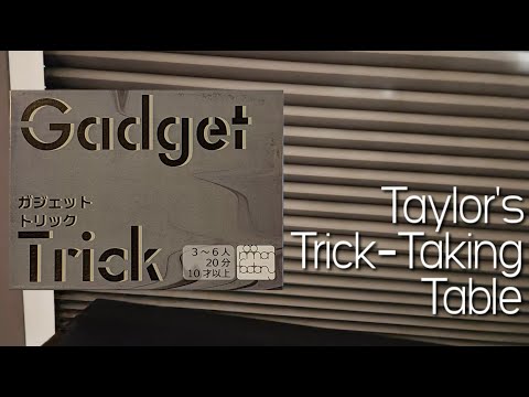 Gadget Trick ~ Taylor's Trick-Taking Table