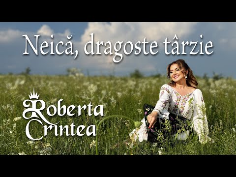 Roberta Crintea - Neică, dragoste târzie