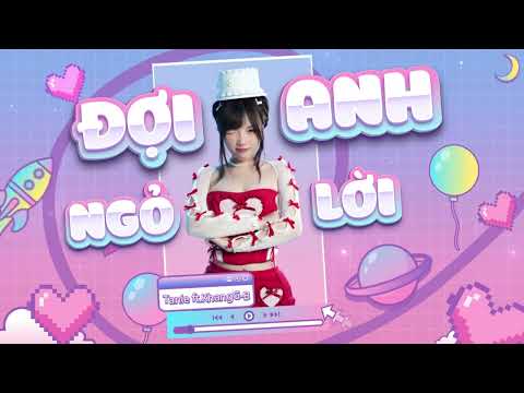đợi anh ngỏ lời - Tanie ft. KhangG-B | MV Lyric