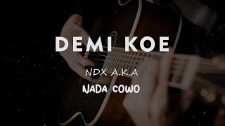 Download lagu DEMI KOWE  // NDX A.K.A  // KARAOKE GITAR AKUSTIK NADA COWO ( MALE ) mp3