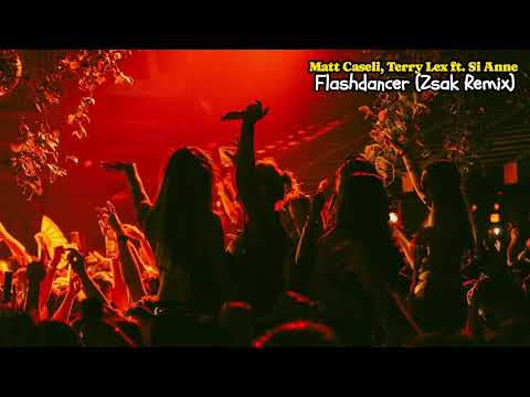 Matt Caseli, Terry Lex, Si Anne - Flashdancer (Zsak Remix)