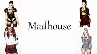 Little Mix - Madhouse [Lyrics]