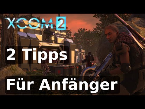 XCOM 2 - 2 Tipps für Anfänger