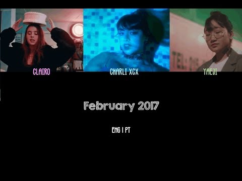Charli XCX, Clairo & Yaeji - February 2017 (PT/ENG) [Color Coded Lyric Video]