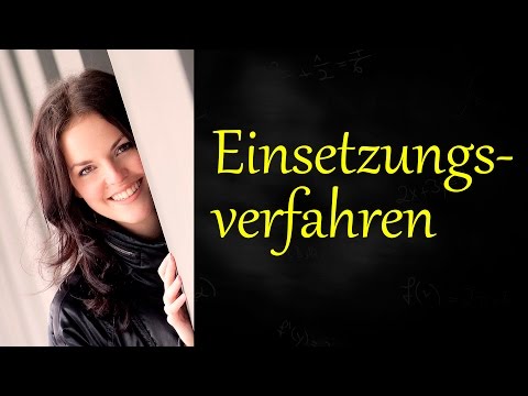 Einsetzungsverfahren mit 2 Variablen, Lineare Gleichungssysteme lösen mit 2 Unbekannten