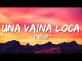 Fuego - Una Vaina Loca (Letra/Lyrics) Fuego - Una Vaina Loca (Letra/Lyrics)