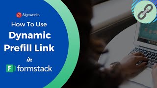 How To Use Dynamic Prefill Link of Formstack | Learn Salesforce Series by Algoworks