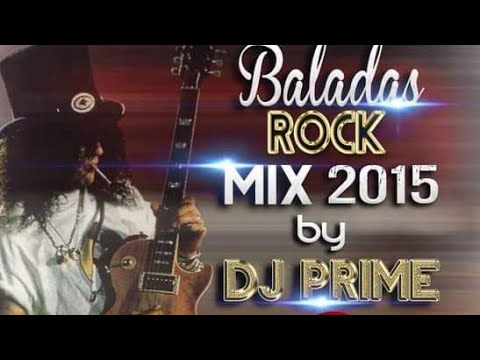Baladas Rock Mix 2015 By DJPrime & System Music Producciones  Algo maa que musica-Los favoritos