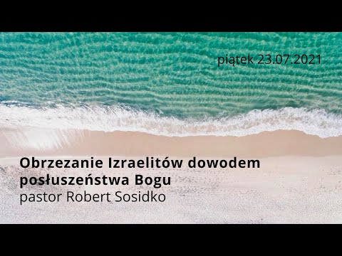 Obrzezanie Izraelitów dowodem posłuszeństwa Bogu - pastor Robert Sosidko