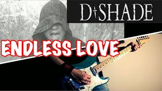 ENDLESS LOVE / D-SHADE　40歳同級生がお届けするD-SHADE
