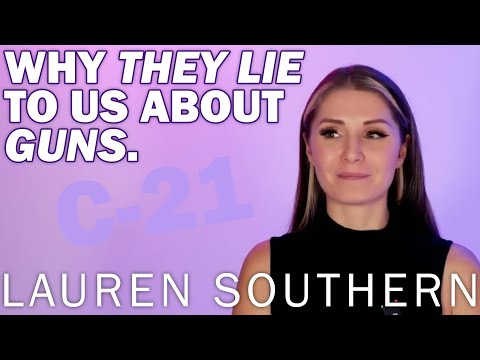 Why They Lie to Us About Guns (and Bill C-21) - Lauren Southern