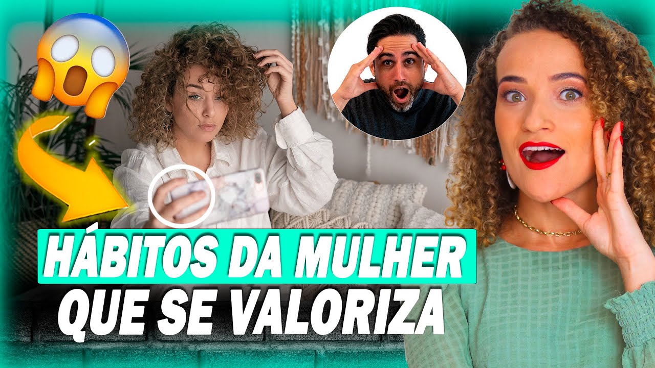 Hábitos que toda MULHER Solteira deve ter para se VALORIZAR