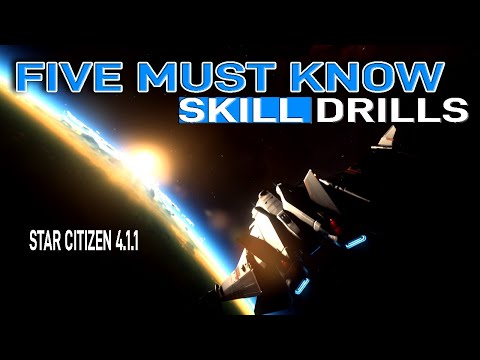 FIVE MUST KNOW Skill Drills, [StarCitizen 4.1.1]