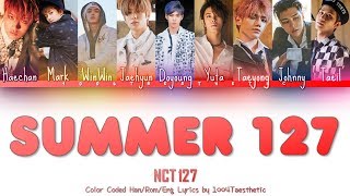 NCT 127 (엔씨티 127) - Summer 127 (섬머 127) Color Coded Han/Rom/Eng Lyrics