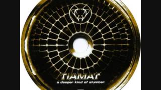 Tiamat - Only in My Tears It Lasts