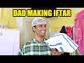 Father Makes Iftar for the first Time